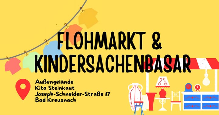 Flohmarkt & Kindersachenbasar • Kita Steinkaut • 12.9.2026 10-13 Uhr